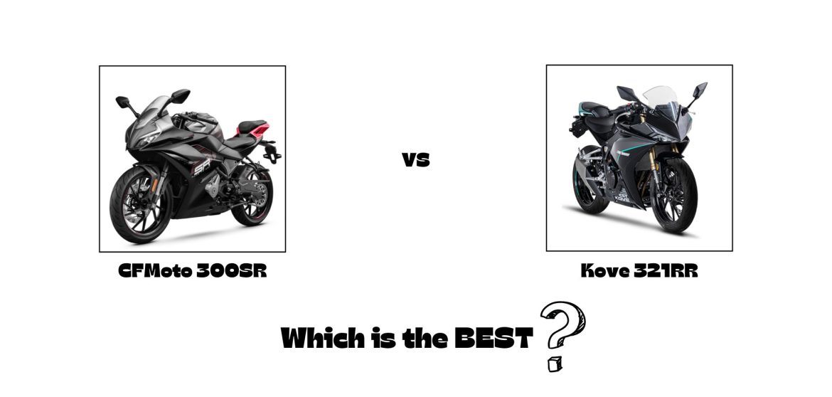 CFMoto 300SR vs Kove 321RR: Detailed Comparison